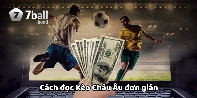 Cách đọc Kèo Châu Âu đơn giản