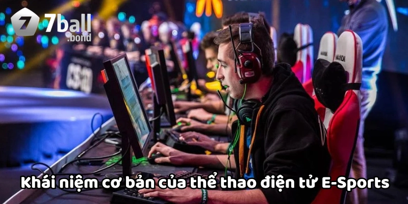 Khái niệm thể thao điện tử E-Sports