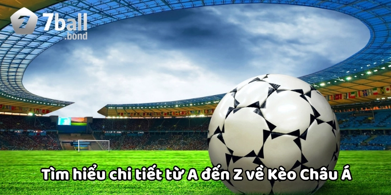 Tìm hiểu về Kèo Châu Á